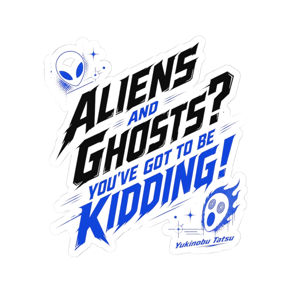 Dandadan "Aliens and Ghosts? You" Sticker - Official Stickers merchandise